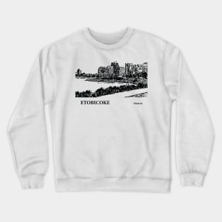 Etobicoke - Ontario Crewneck Sweatshirt